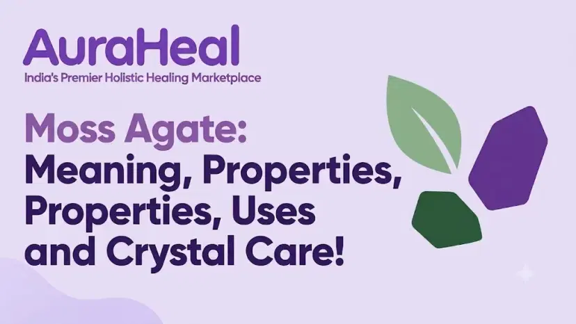 Moss Agate: Meaning, Properties, Uses and Crystal Care!