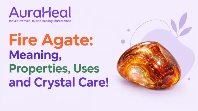 Fire Agate: Meaning, Properties, Uses and Crystal Care!