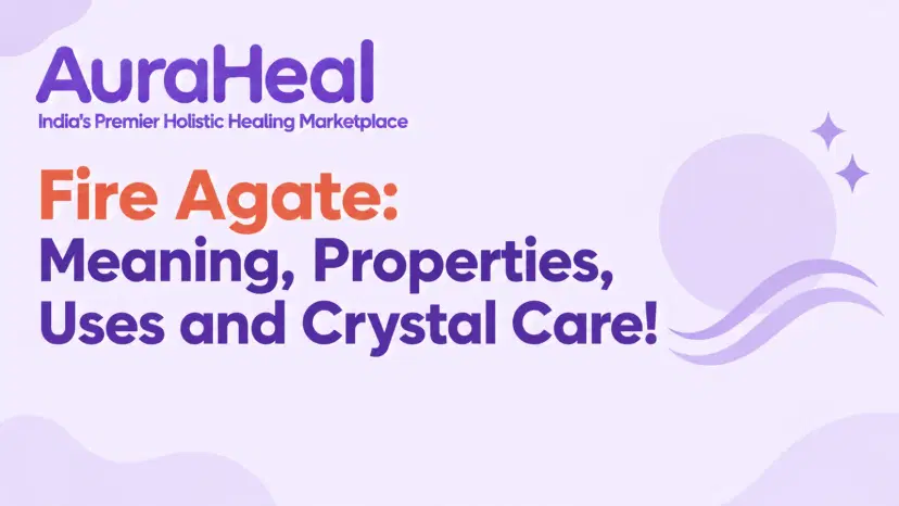 Fire Agate: Meaning, Properties, Uses and Crystal Care!