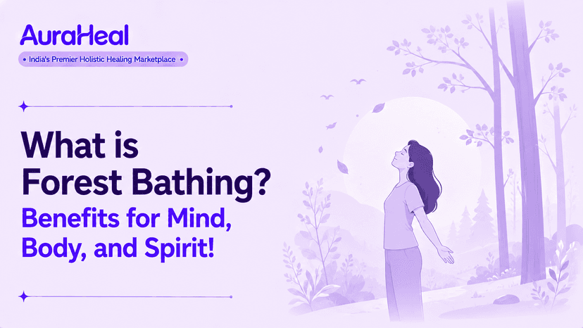 What is Forest Bathing? Benefits for Mind, Body, and Spirit!