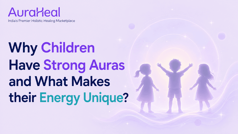 Why Children Have Strong Auras and What Makes their Energy Unique?