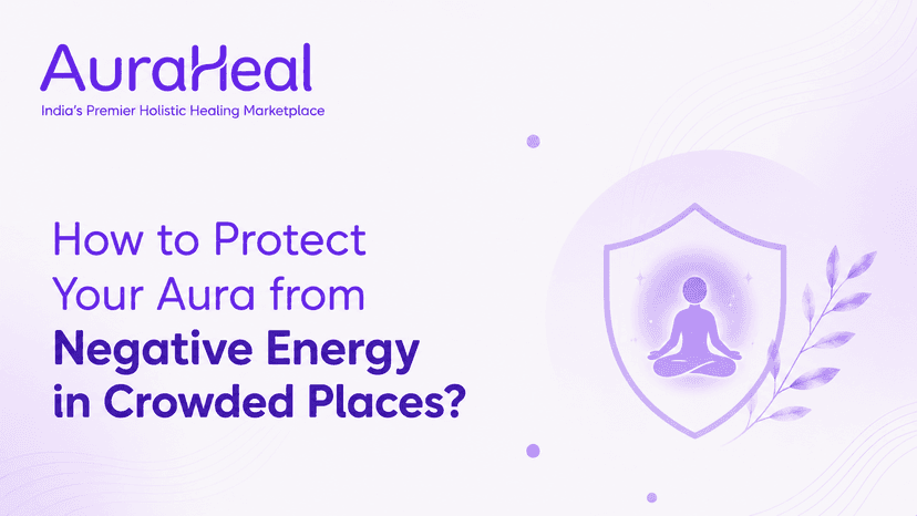 How to Protect Your Aura from Negative Energy in Crowded Places?