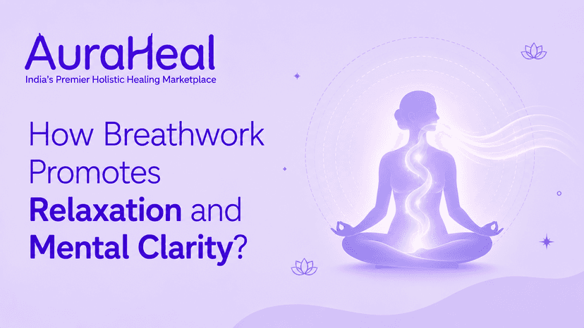How Breathwork Promotes Relaxation and Mental Clarity?