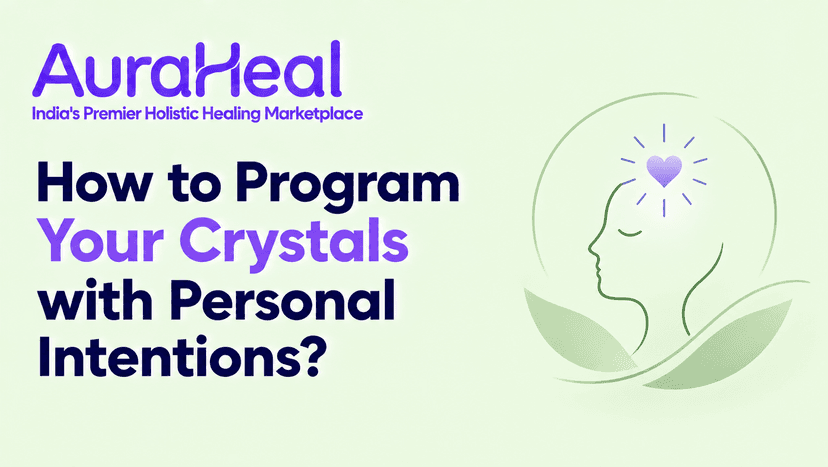 How to Program Your Crystals with Personal Intentions?