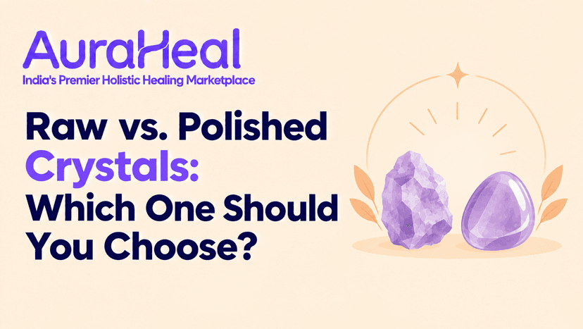 Raw vs. Polished Crystals: Which One Should You Choose?