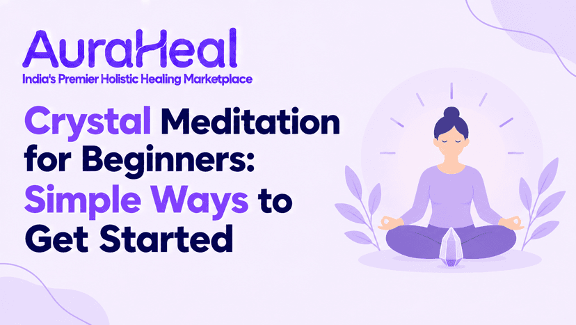 Crystal Meditation for Beginners: Simple Ways to Get Started